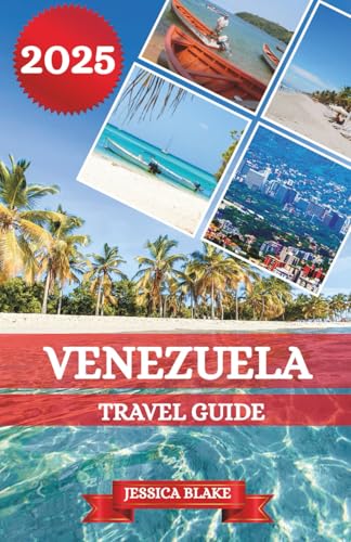 VENEZUELA TRAVEL GUIDE 2025