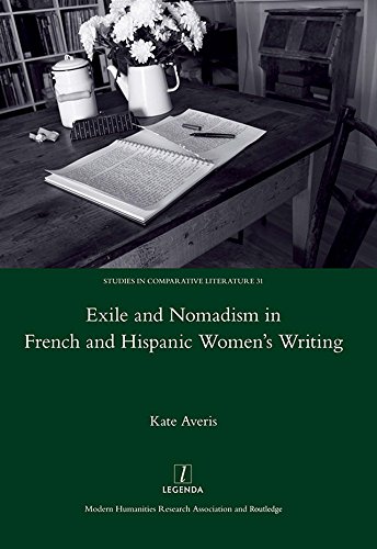 Exile and Nomadism in French and Hispanic Women's Writing (Studies in Comparative Literature Book 31)      1st Edition, Kindle Edition