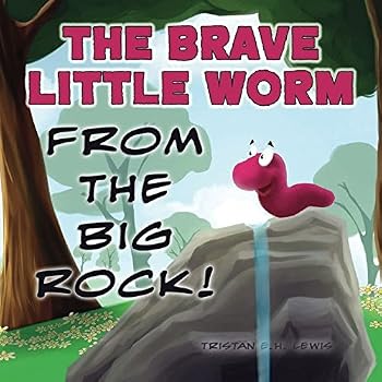 Paperback The Brave Little Worm From The Big Rock! Book