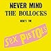 Sex Pistols - Never Mind the Bollocks Here's the Sex Pistols (remaster)