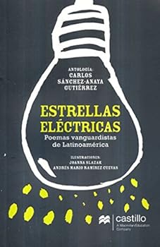 ESTRELLAS ELECTRICAS. POEMAS VANGUARDISTAS DE LATINOAMERICA