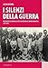 I Silenzi Della Guerra. Prigionieri Di Guerra Alleati E Contadini Nel Veneto Orientale (1943-1945) - 3