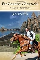 Far Country Chronicles : A Texan's Perspective 143492534X Book Cover
