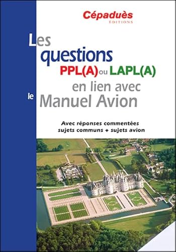 Les questions PPL(A) ou LAPL(A) en lien avec le Manuel du pilote Avion - conforme AESA