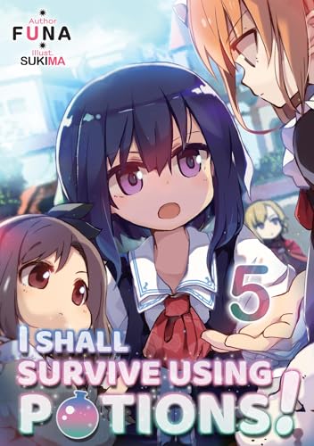 I Shall Survive Using Potions! Volume 5 (Light Novel) (Volume 5)