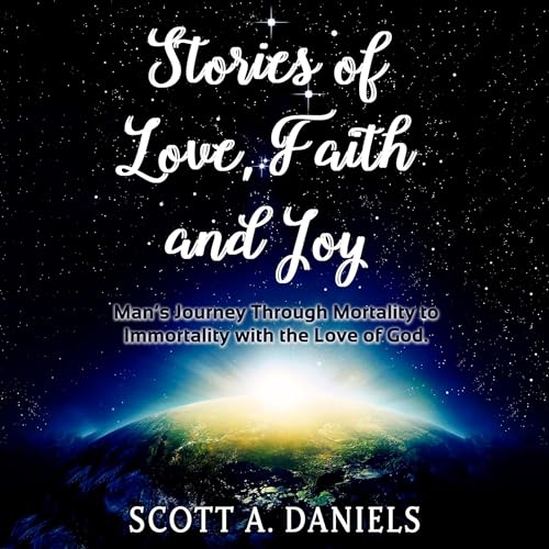 Stories of Love, Faith and Joy by Scott A. Daniels episode artwork