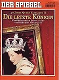 Der Spiegel Nr. 22/2002 27.05.2002 50 Jahre Queen Elizabeth II Die letzte Königin - Stefan Aust