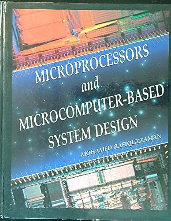 Microprocessors and Microcomputer-Based System Design: Rafiquzzaman ...