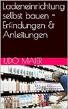  Ladeneinrichtung selbst bauen - Erfindungen & Anleitungen