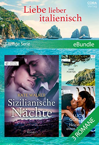 Liebe lieber italienisch (3-teilige Serie) (eBundle) Liebe lieber italienisch (3-teilige Serie) (eBundle)