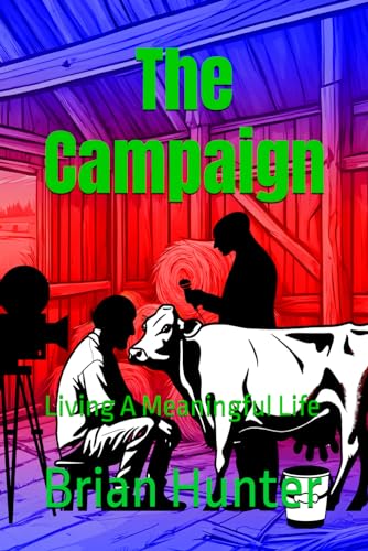 The Campaign: Living A Meaningful Life