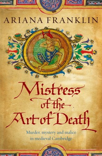 Mistress Of The Art Of Death: Mistress of the Art of Death, Adelia Aguilar series 1 : Franklin ...