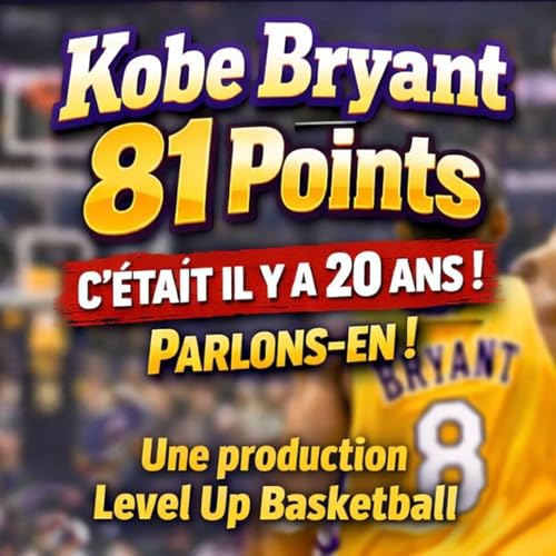 Kobe Bryant 81 Points, c&rsquo;&eacute;tait il y a 20 ans&hellip;