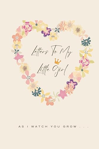 Letters To My Little Girl As I watch you grow