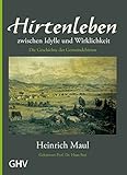  Hirtenleben zwischen Idylle und Wirklichkeit: Die Geschichte der Gemeindehirten
