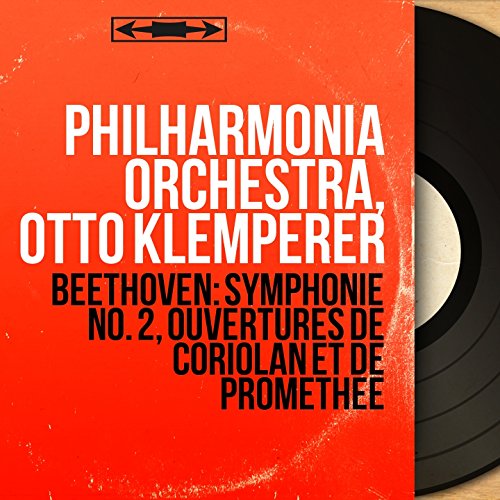  Beethoven: Symphonie No. 2, Ouvertures de Coriolan et de Prométhée (Stereo Version)