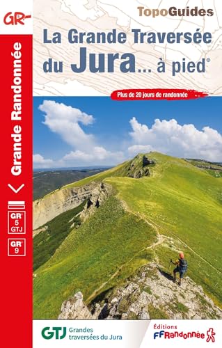 La grande traversée du Jura... à pied: Réf 512