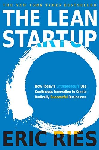by Ries, Eric :: The Lean Startup: How Today's Entrepreneurs Use Continuous Innovation to Create Radically-Hardcover