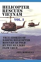 HELICOPTER RESCUES VIETNAM VOLUME I 1793124701 Book Cover