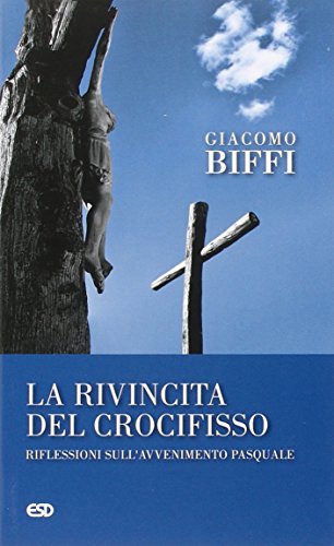 La Rivincita Del Crocifisso? Riflessioni Sull'avvenimeto Pasquale