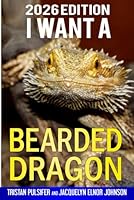 I Want a Bearded Dragon 0995319197 Book Cover