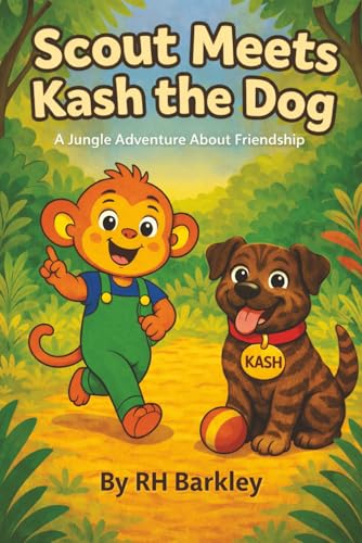 Scout Meets Kash the Dog: A Jungle Adventure about Friendship (Scout and Friends)