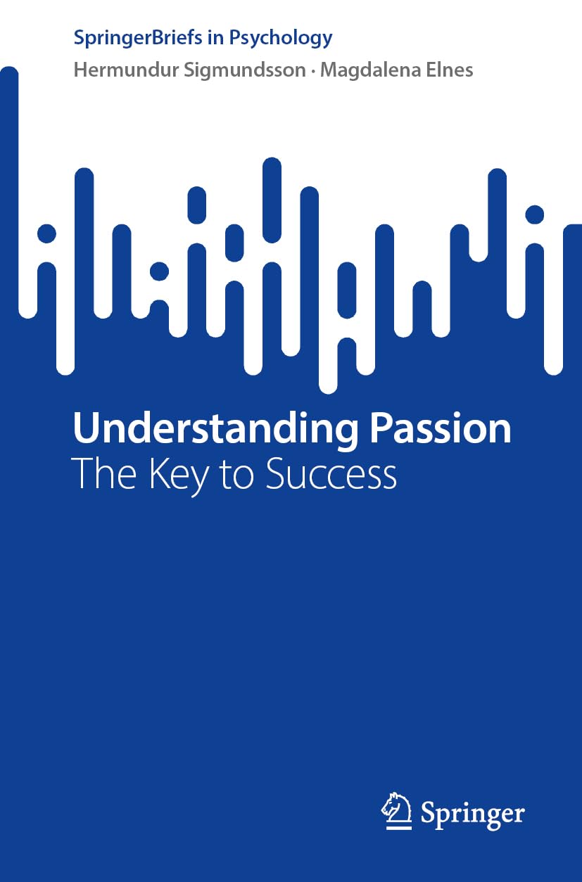 Understanding Passion: The Key to Success (SpringerBriefs in Psychology)