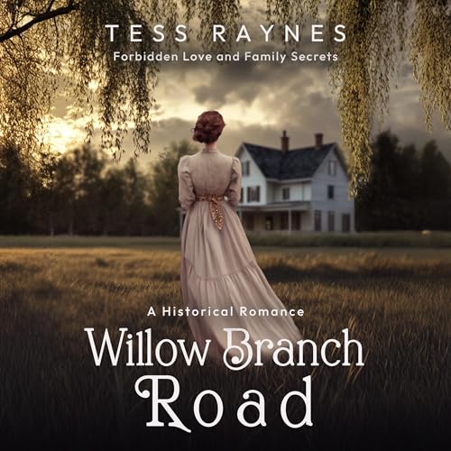 Willow Branch Road: Forbidden Love and Family Secrets by Tess Raynes episode artwork