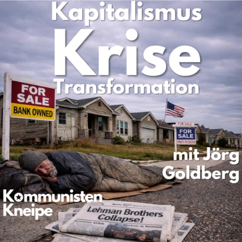『Kapitalismus, Krise und Transformation - mit J&ouml;rg Goldberg』のカバーアート
