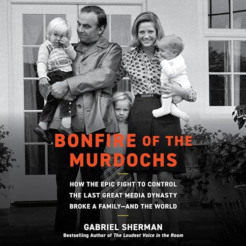 Bonfire of the Murdochs Audiolibro Por Gabriel Sherman arte de portada