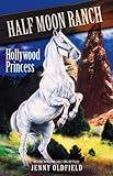  Hollywood Princess: Book 8 (Horses of Half Moon Ranch) (English Edition)