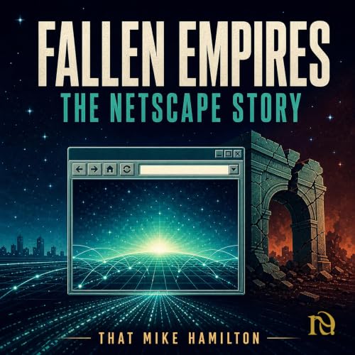 Fallen Empires: The Netscape Story cover art