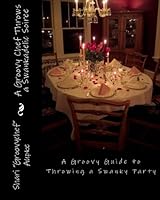 A Groovy Chef Throws A Swankadelic Soiree 148401748X Book Cover