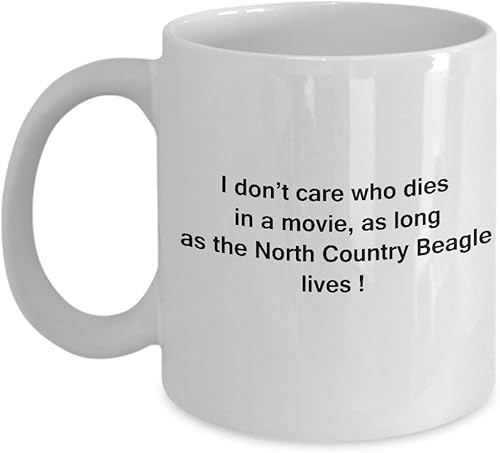 Divertido perro taza de café para los amantes del perro, regalos de amante de los Perros – I don 't care Who muere, as long as North Country Beagle