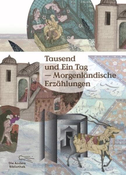 Tausend und Ein Tag: Morgenländische Erzählungen (Foliobände der Anderen Bibliothek, Band 16)