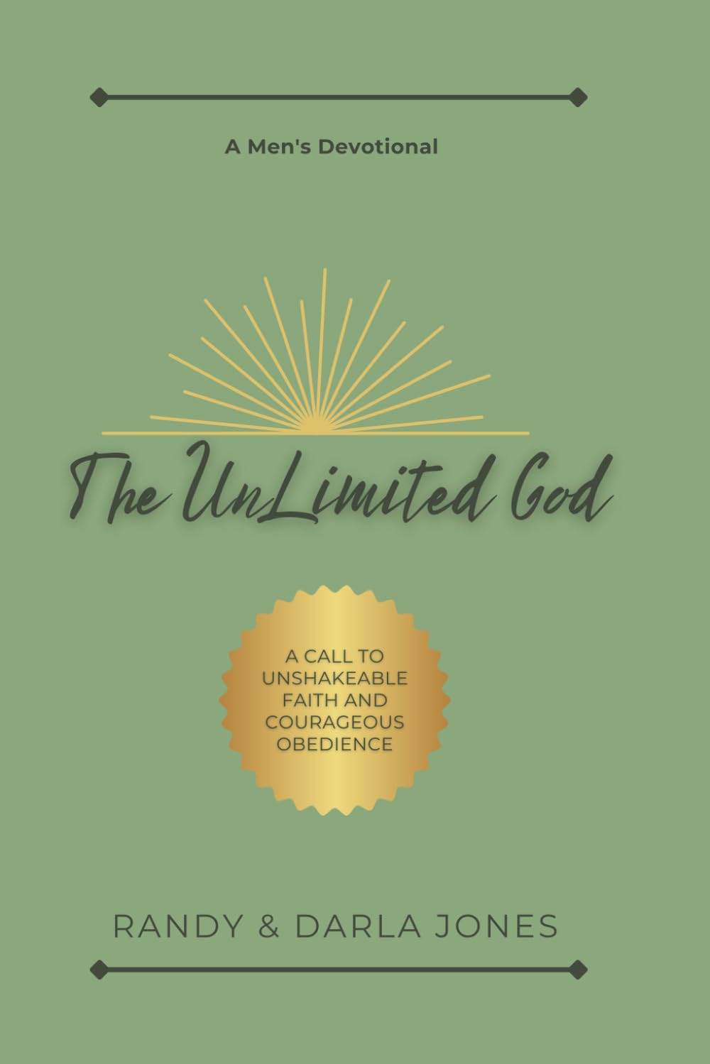 The Unlimited God: A Call To Unshakeable Faith and Courageous Obedience (Christian Living)