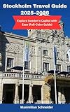stockholm travel guide 2025-2026: explore sweden’s capital with ease (full-color guide) (wanderwise: the ultimate global travel guide series) (english edition)