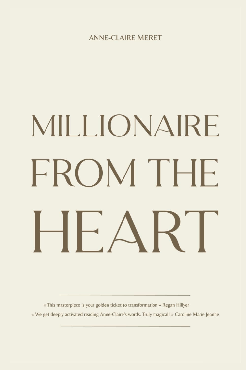Millionaire From The Heart: How I did it, how you can do it too