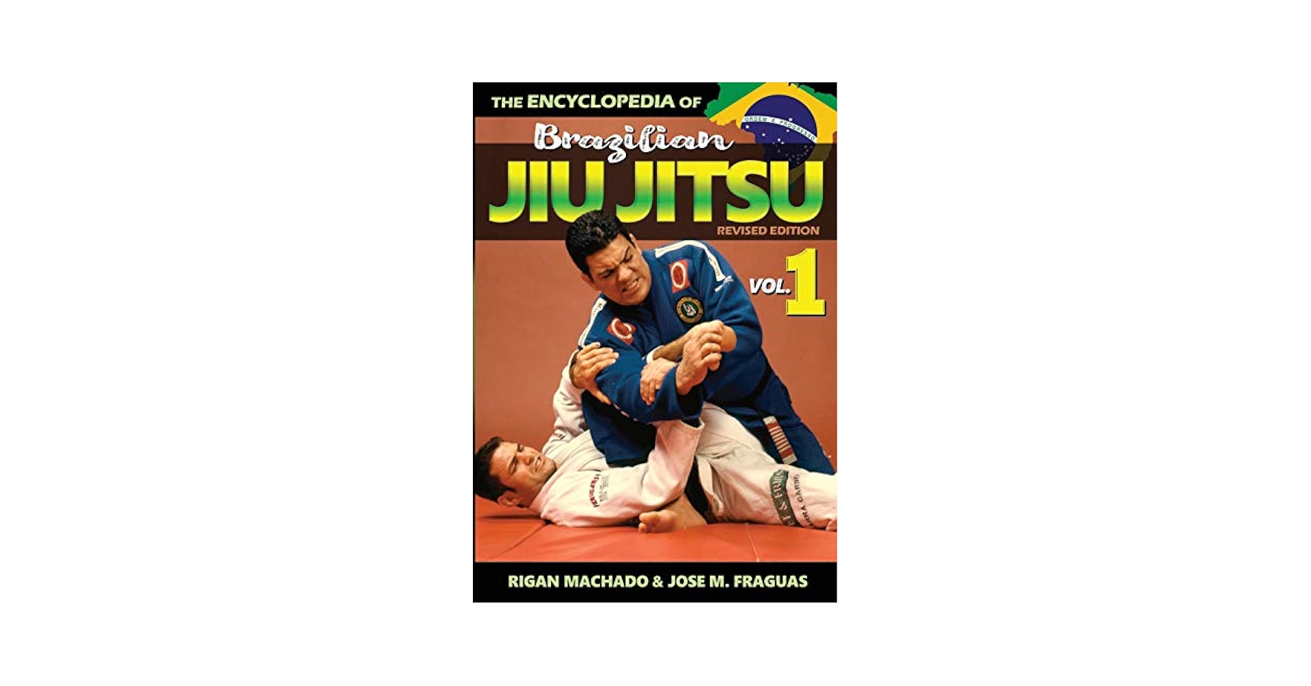 Encyclopedia of Brazilian Jiu-Jitsu: Volume 1: Rigan