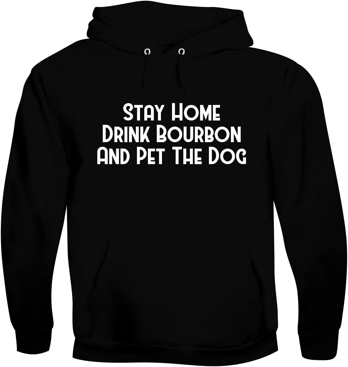 BH Cool Designs Stay Home Drink Bourbon And Pet The Dog - Men's Soft & Comfortable Pullover Hoodie