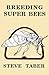 Breeding Super Bees