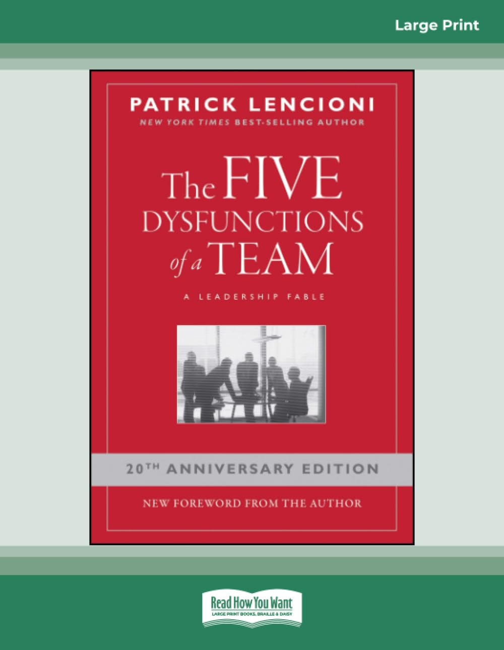 The Five Dysfunctions of a Team: A Leadership Fable, 20th Anniversary Edition