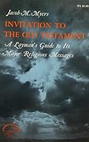 Invitation to the Old Testament: A Layman's Guide to Its Major Religious Messages B004BV494M Book Cover