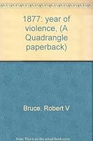 1877: year of violence, B0007DF046 Book Cover