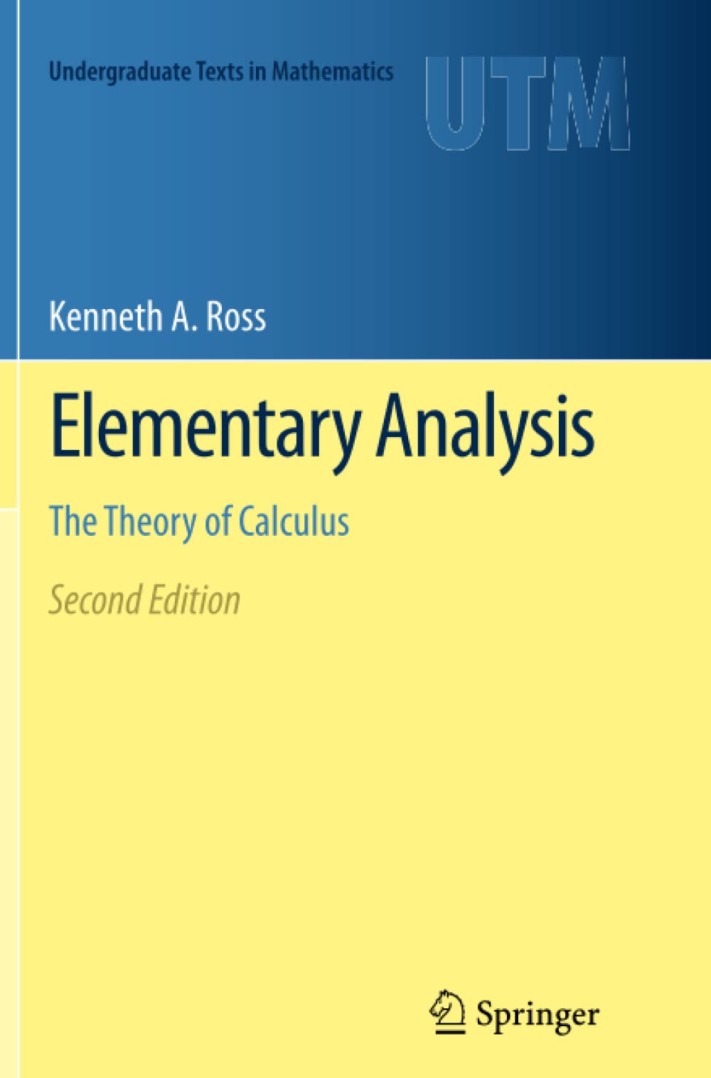 Elementary Analysis: The Theory of Calculus (Undergraduate Texts in Mathematics)