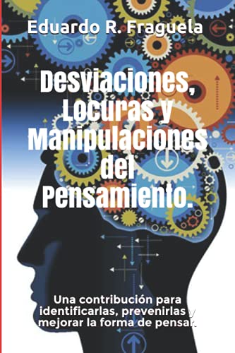 Desviaciones, Locuras y Manipulaciones del Pensamiento.: Una contribución para identificarlas, prev Desviaciones, Locuras y Manipulaciones del Pensamiento.: Una contribución para identificarlas, prev