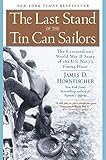 The Last Stand of the Tin Can Sailors: The Extraordinary World War II Story of the U.S. Navy's...