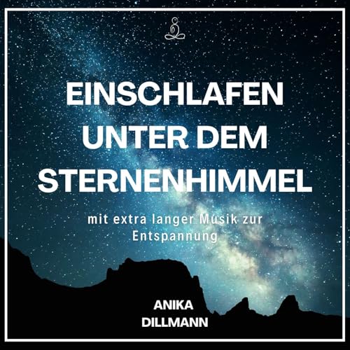 Einschlafen unter dem Sternenhimmel mit extra langer Musik zur Entspannung I Einschlafmeditation