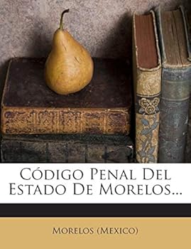Paperback Código Penal Del Estado De Morelos... [Spanish] Book