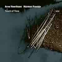 独LP Arve Henriksen / Harmen Fraanj Touch Of Time ECM2794 ECM Records /00260 Arve Henriksen, Harmen Fraanje: Touch of Time CD - Verve